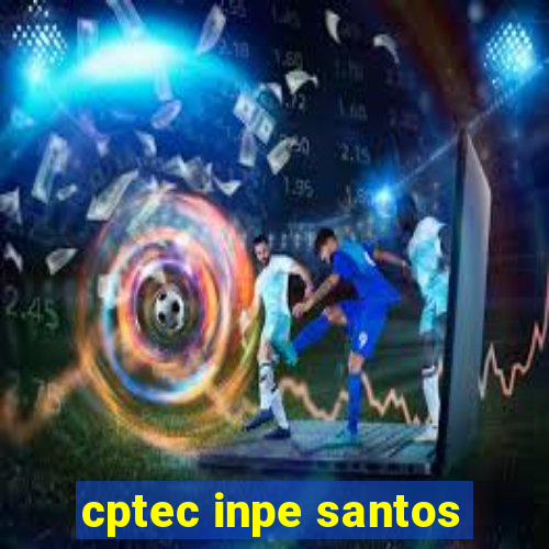 cptec inpe santos